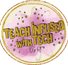Teach Infused With Tech By: RF